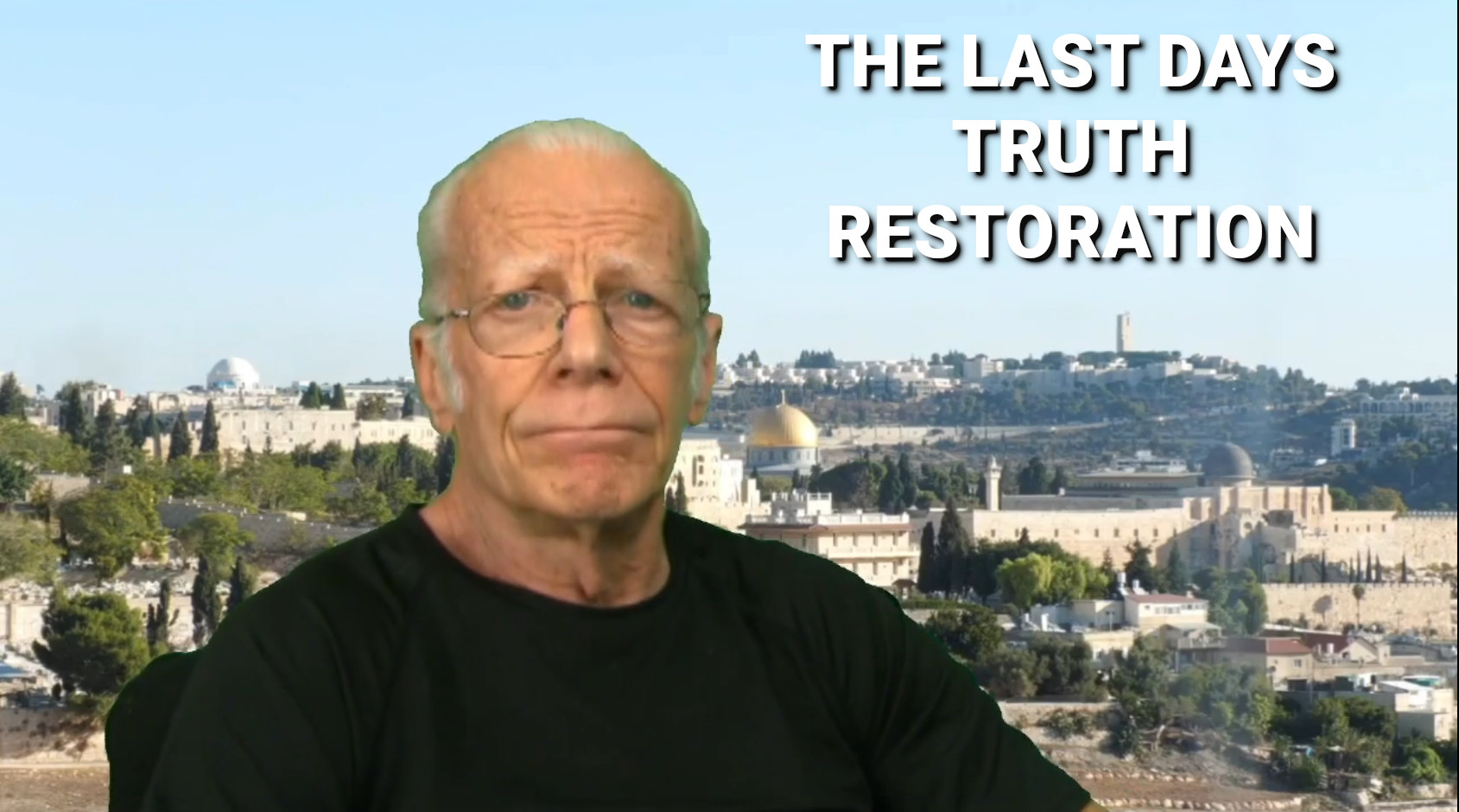 The Last Days Truth Restoration